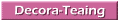 Decora-Teaing
